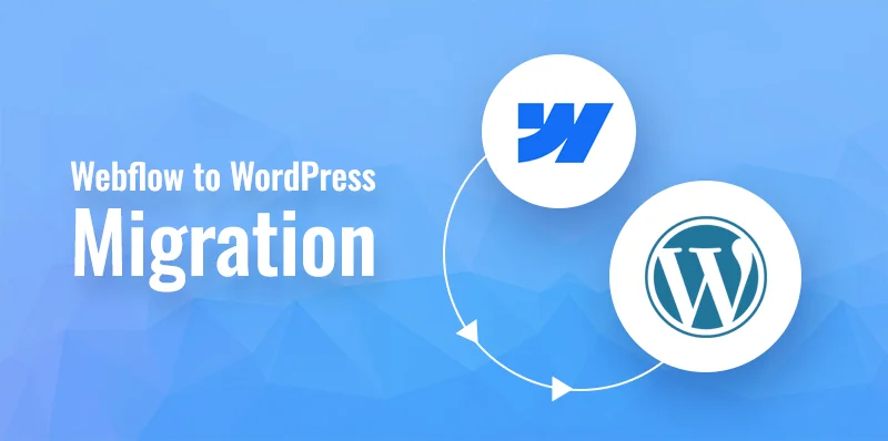 How to Properly Move from Webflow to WordPress (Step by Step Guide)