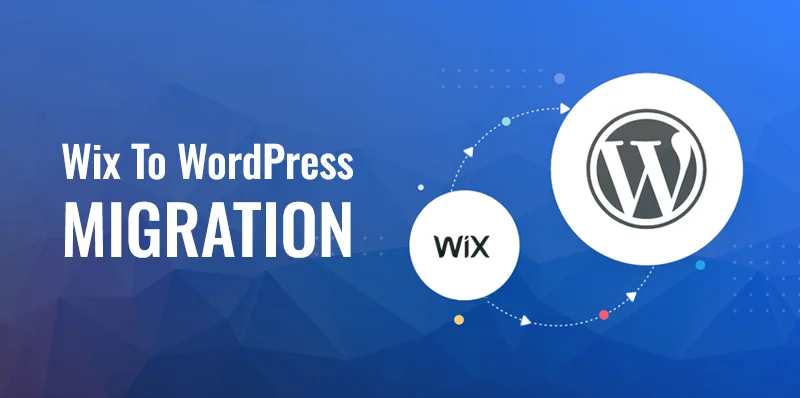 How to Properly Transfer from Wix to WordPress? (Complete Guide)